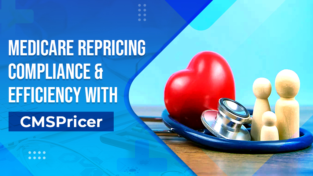 Medicare repricing with CMSPricer, heart, stethoscope.