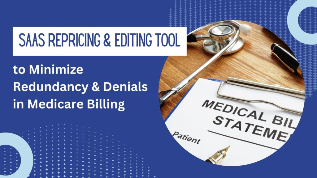 SAAS tool for Medicare billing efficiency.