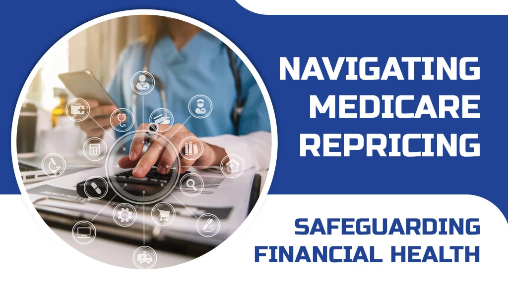 Navigating Medicare Repricing: Safeguarding Your Financial Health